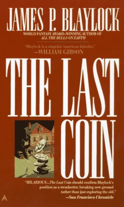 Book cover for "The Last Coin" by James P Blaylock