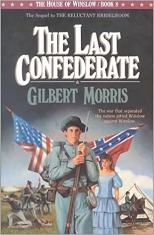Book cover for "The Last Confederate" by Gilbert Morris