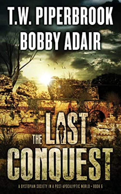 Book cover for "The Last Conquest" by T W Piperbrook