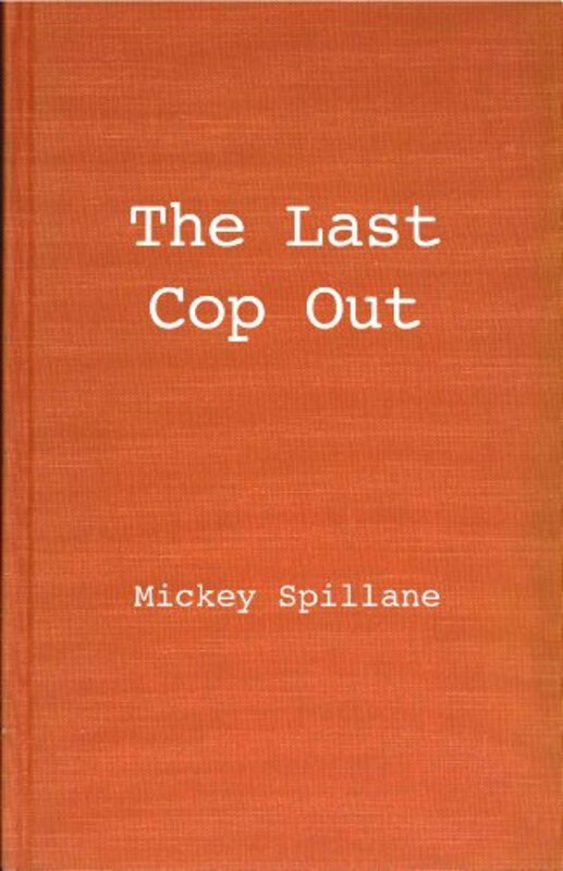 Book cover for "The Last Cop Out" by Mickey Spillane