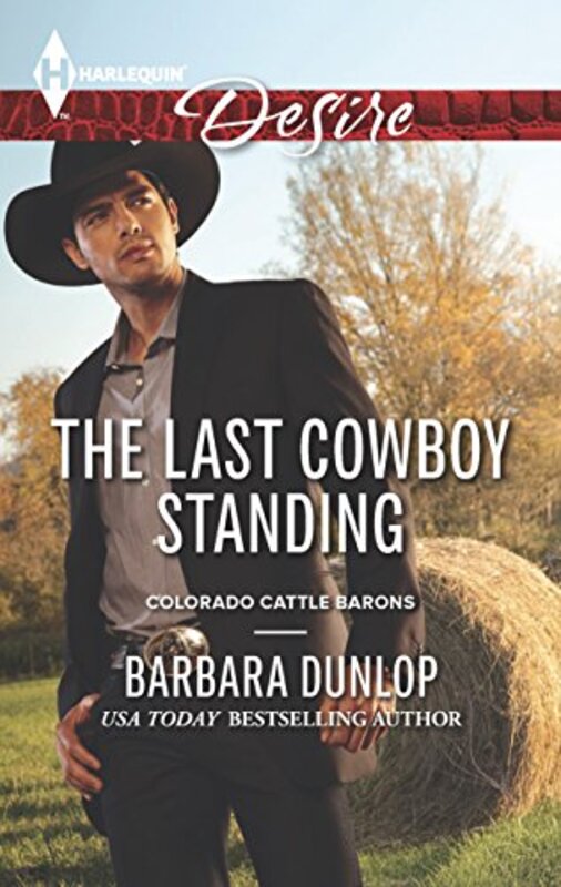 Book cover for "The Last Cowboy Standing" by Barbara Dunlop
