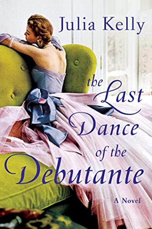 Book cover for "The Last Dance of the Debutante" by Julia Kelly
