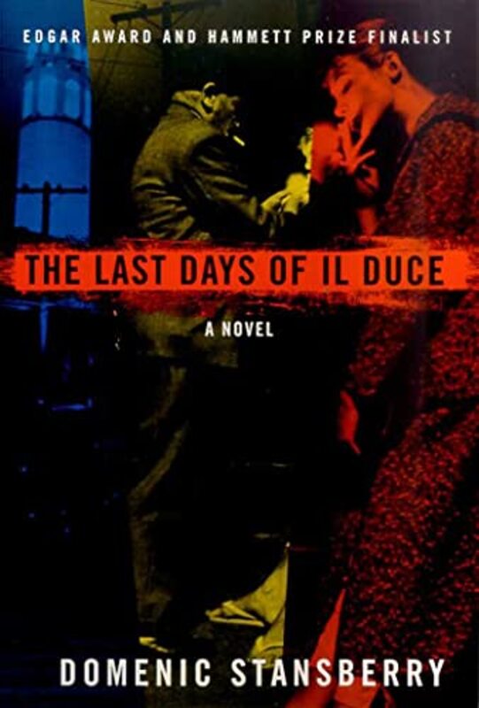 Book cover for "The Last Days of Il Duce" by Domenic Stansberry