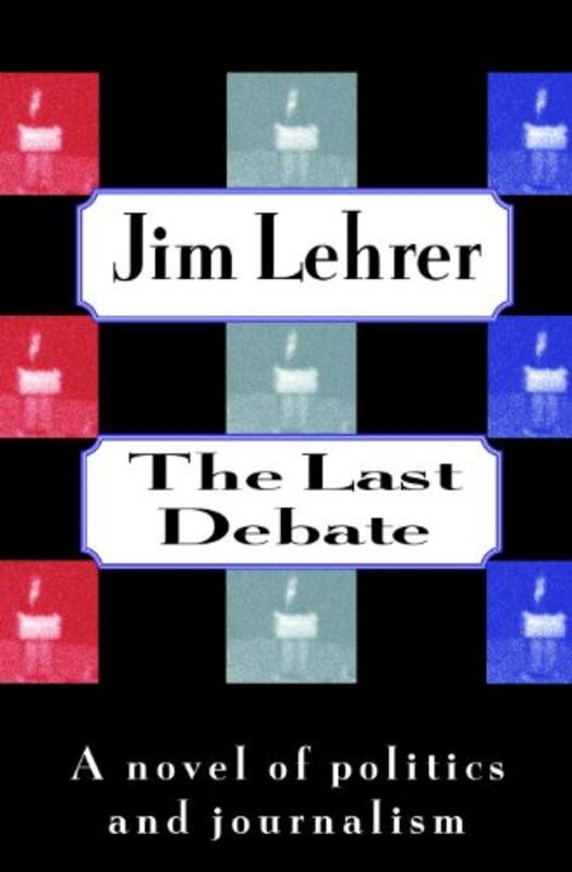 Book cover for "The Last Debate" by Jim Lehrer