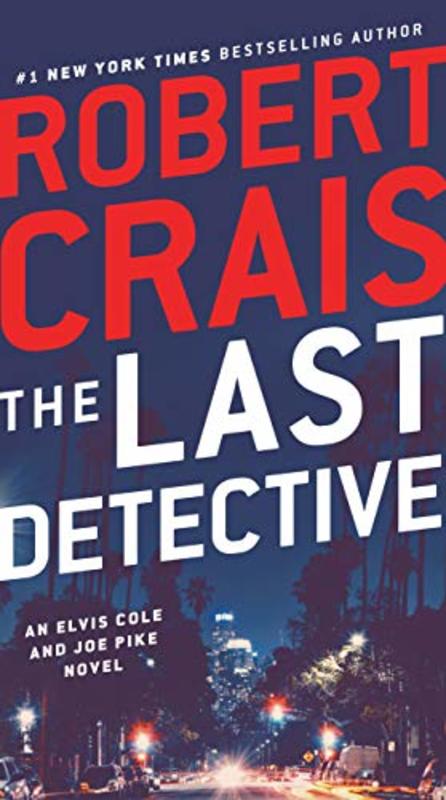 Book cover for "The Last Detective" by Robert Crais