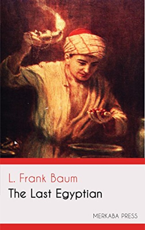 Book cover for "The Last Egyptian" by L Frank Baum