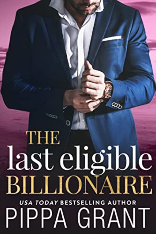 Book cover for "The Last Eligible Billionaire" by Pippa Grant