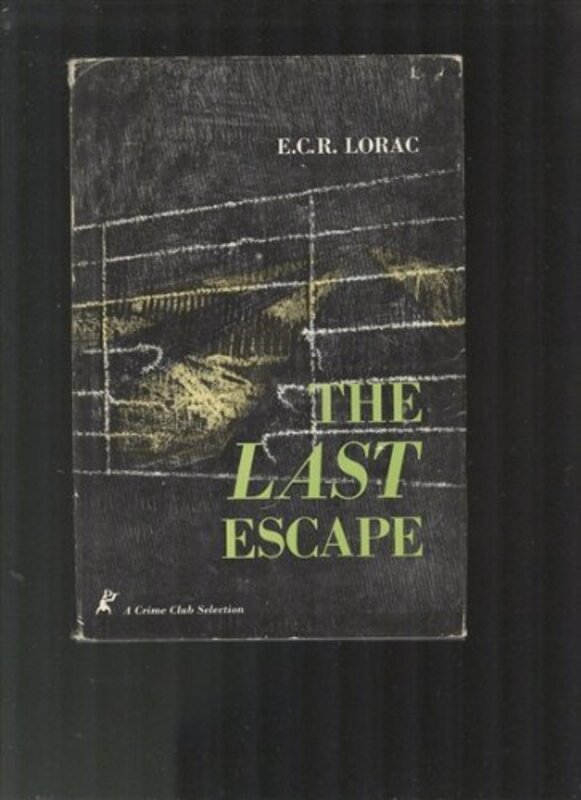 Book cover for "The Last Escape/Dishonour Among Thieves" by ECR Lorac