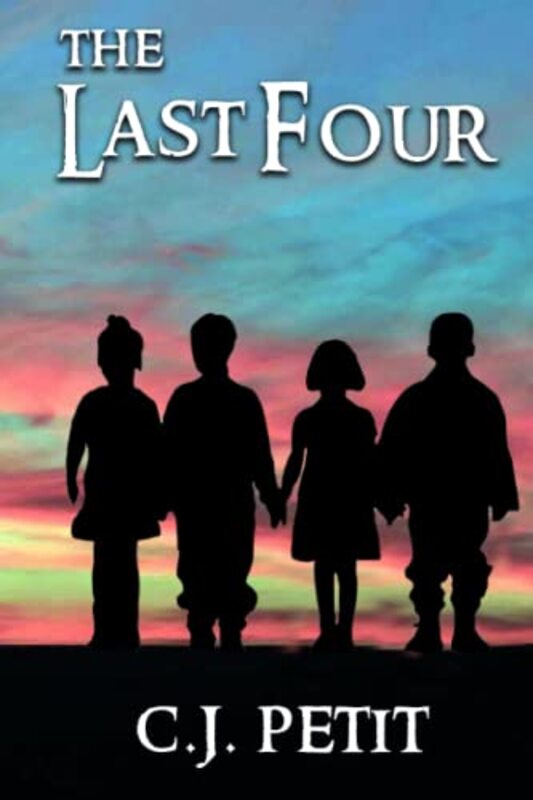 Book cover for "The Last Four" by CJ Petit