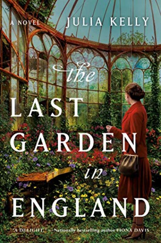 Book cover for "The Last Garden in England" by Julia Kelly