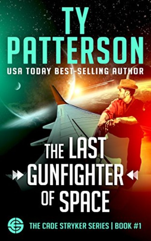 Book cover for "The Last Gunfighter Of Space" by Ty Patterson