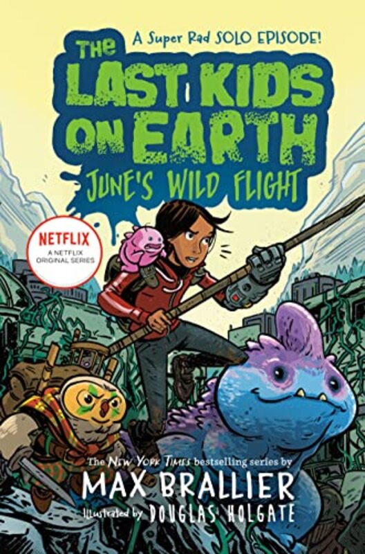 Book cover for "The Last Kids on Earth: June's Wild Flight" by Max Brallier