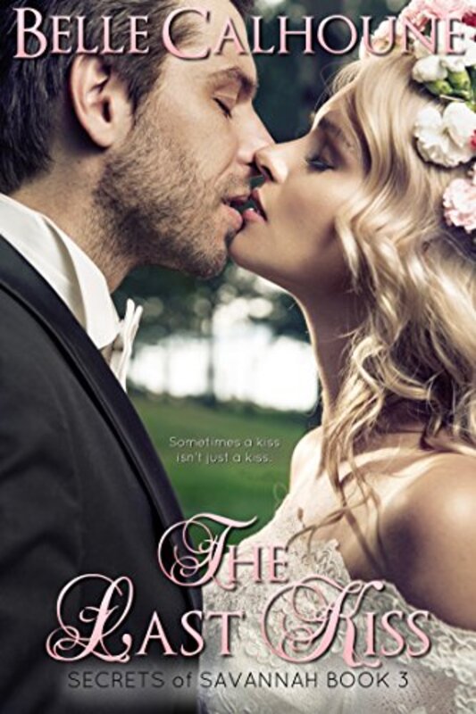 Book cover for "The Last Kiss" by Belle Calhoune