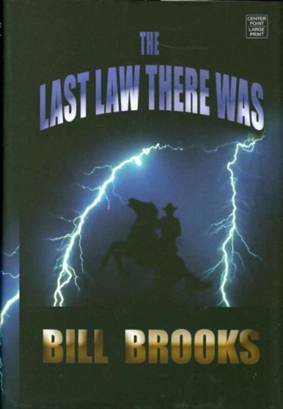Book cover for "The Last Law There Was" by Bill Brooks