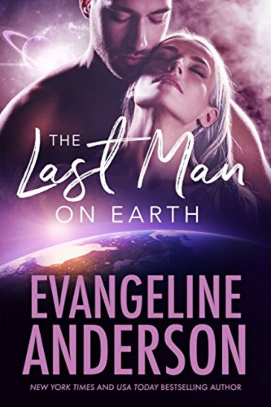 Book cover for "The Last Man on Earth" by Evangeline Anderson
