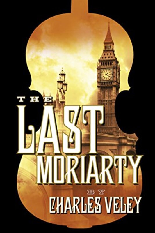 Book cover for "The Last Moriarty" by Charles Veley
