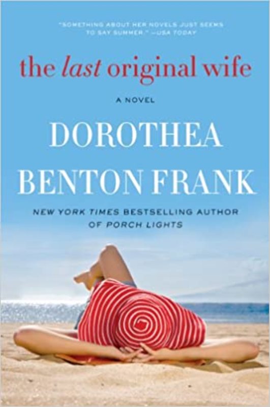 Book cover for "The Last Original Wife" by Dorothea Benton Frank