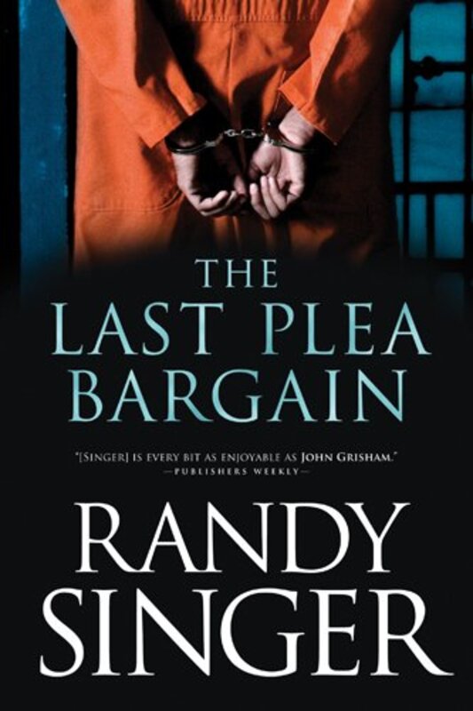 Book cover for "The Last Plea Bargain" by Randy Singer