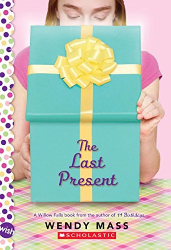 Book cover for "The Last Present" by Wendy Mass