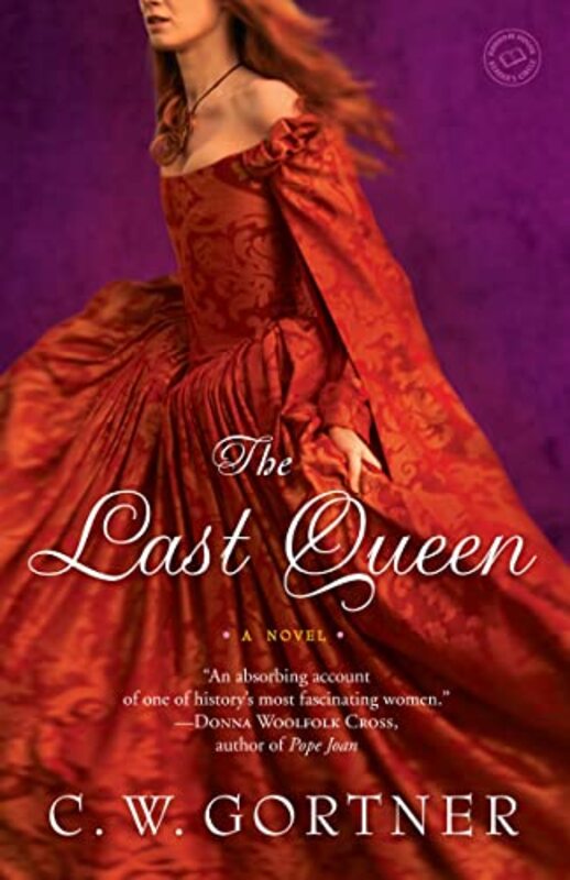 Book cover for "The Last Queen" by Christopher CW Gortner