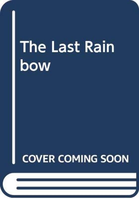 Book cover for "The Last Rainbow" by Parke Godwin