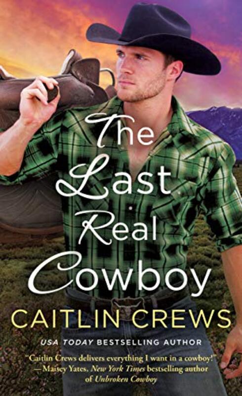 Book cover for "The Last Real Cowboy" by Caitlin Crews