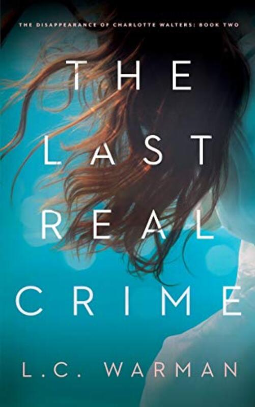 Book cover for "The Last Real Crime" by LC Warman