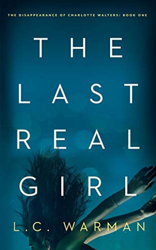 Book cover for "The Last Real Girl" by LC Warman