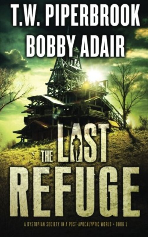 Book cover for "The Last Refuge" by T W Piperbrook