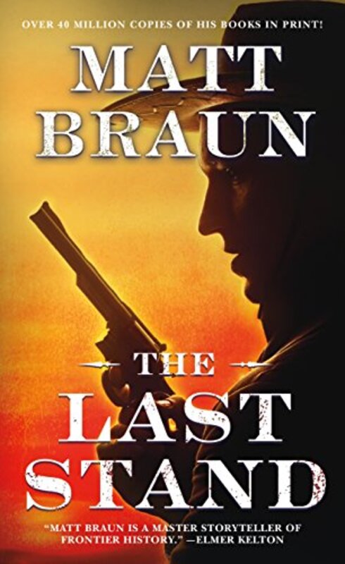 Book cover for "The Last Stand" by Matt Braun
