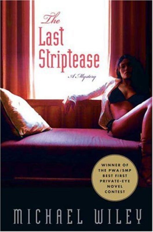 Book cover for "The Last Striptease" by Michael Wiley