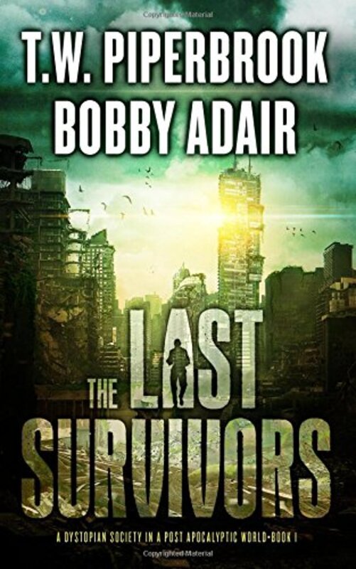 Book cover for "The Last Survivors" by T W Piperbrook