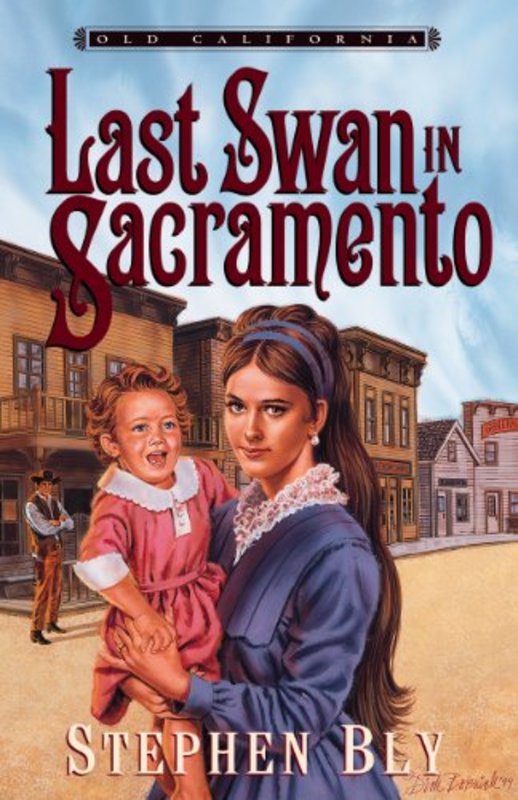 Book cover for "The Last Swan in Sacramento" by Stephen Bly