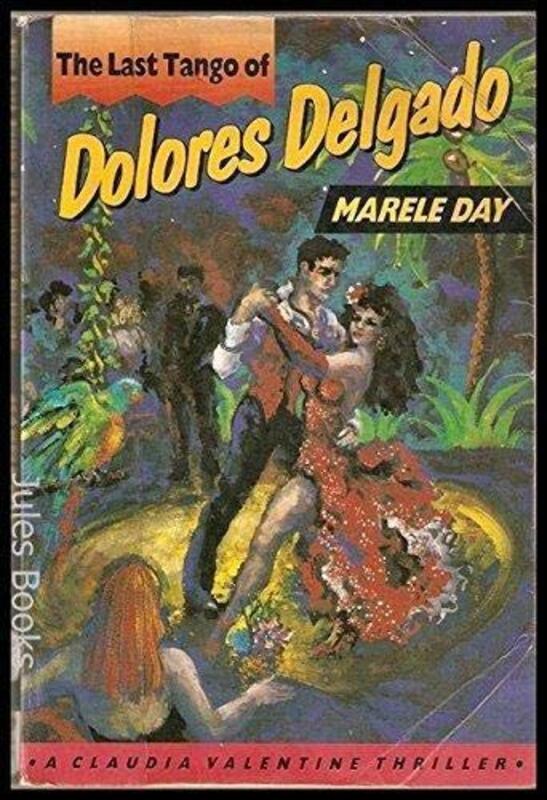 Book cover for "The Last Tango of Delores Delgado" by Marele Day
