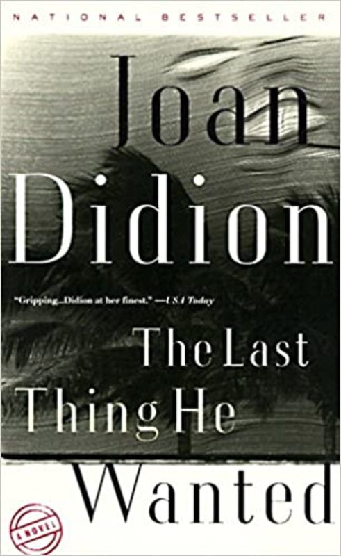 Book cover for "The Last Thing He Wanted" by Joan Didion