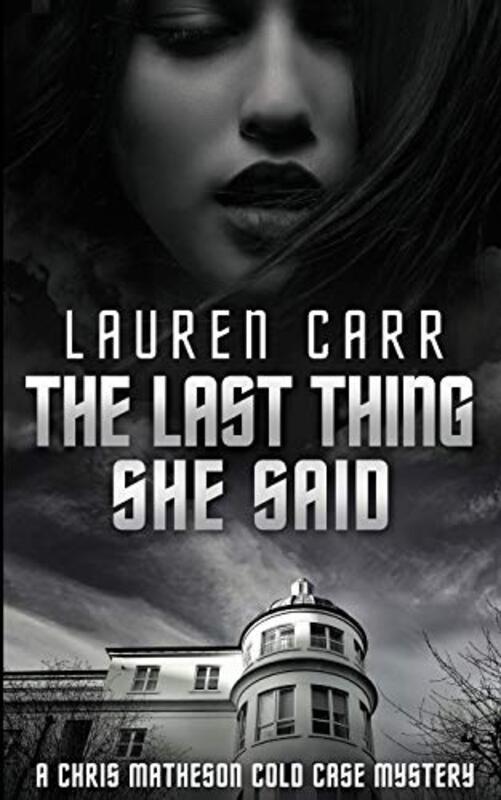 Book cover for "The Last Thing She Said" by Lauren Carr