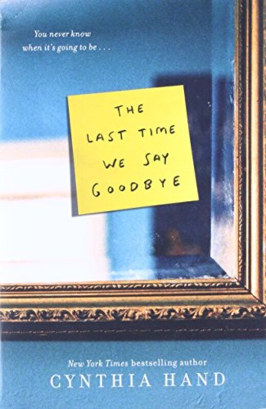 Book cover for "The Last Time We Say Goodbye" by Cynthia Hand