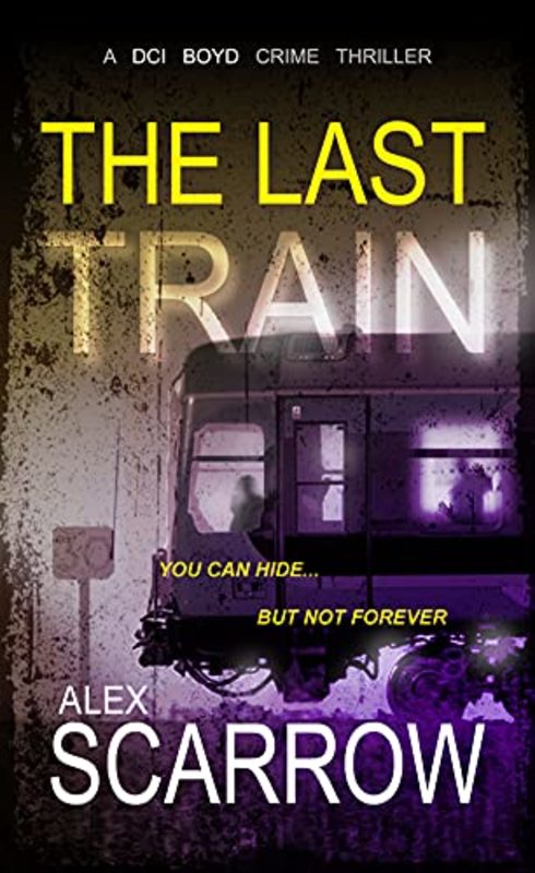 Book cover for "The Last Train" by Alex Scarrow