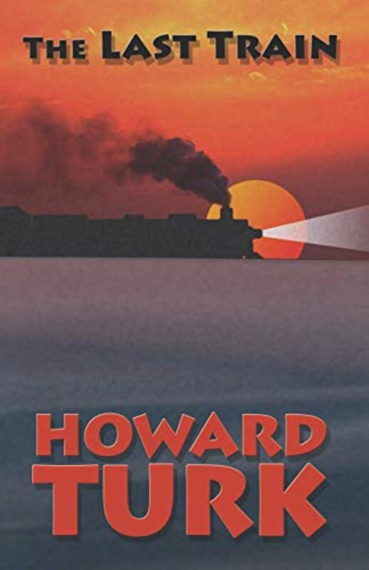 Book cover for "The Last Train" by Howard Turk