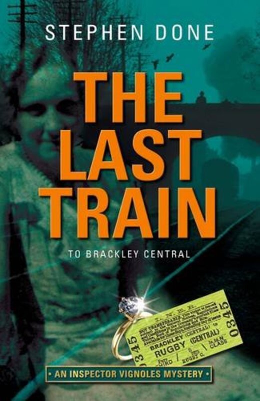 Book cover for "The Last Train to Brackley Central" by Stephen Done