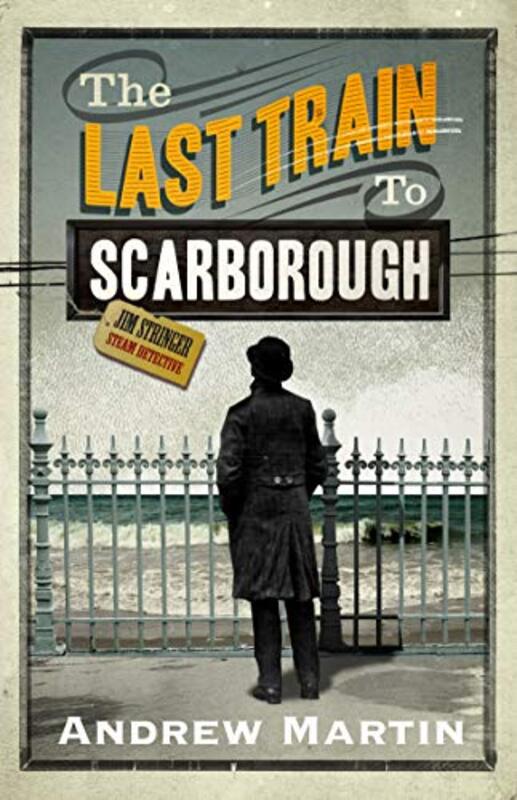 Book cover for "The Last Train to Scarborough" by Andrew Martin