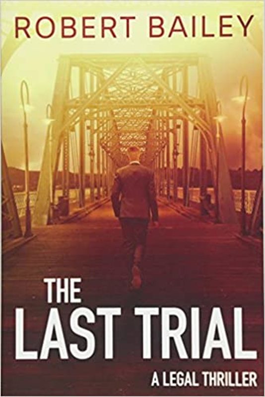 Book cover for "The Last Trial" by Robert Bailey
