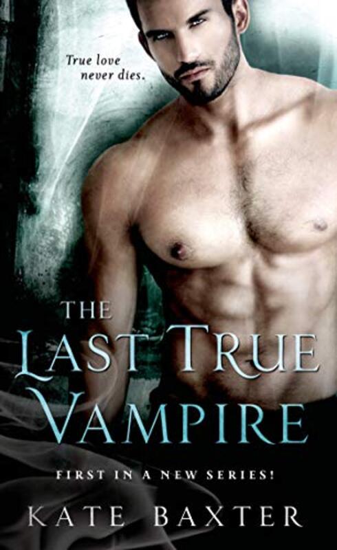 Book cover for "The Last True Vampire" by Kate Baxter