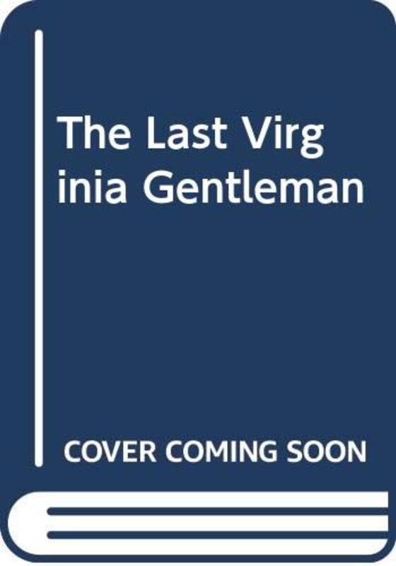 Book cover for "The Last Virginia Gentleman" by Michael Kilian