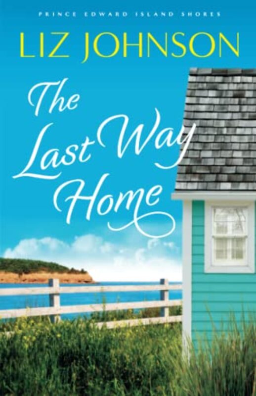 Book cover for "The Last Way Home" by Liz Johnson