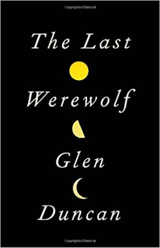 Book cover for "The Last Werewolf" by Glen Duncan