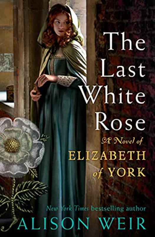 Book cover for "Elizabeth of York: The Last White Rose" by Alison Weir
