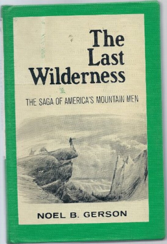 Book cover for "The Last Wilderness" by Noel Gerson