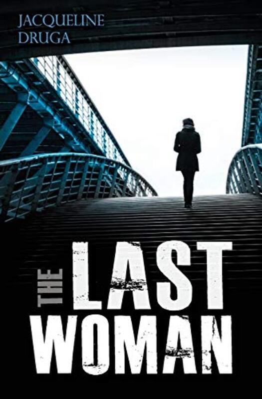 Book cover for "The Last Woman" by Jacqueline Druga