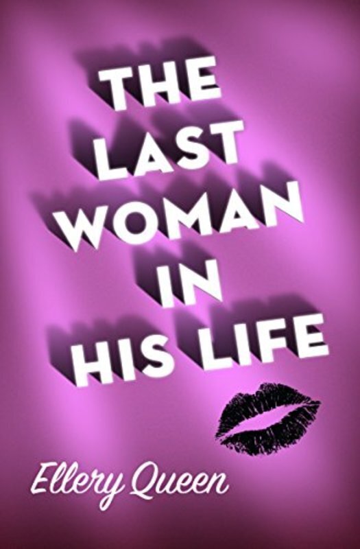 Book cover for "The Last Woman in His Life" by Ellery Queen